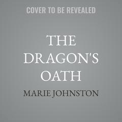 The Dragon's Oath by Marie Johnston audiobook