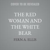 The Red Woman and the White Bear by  Fern A. Ellis audiobook