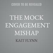 The Mock Engagement Mishap by  Kait Flynn audiobook