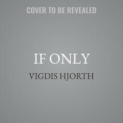 If Only by Vigdis Hjorth audiobook