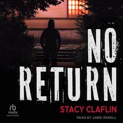 No Return by Stacy Claflin audiobook