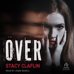Over by Stacy Claflin audiobook