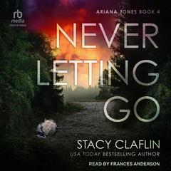 Never Letting Go by Stacy Claflin audiobook