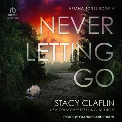 Never Letting Go by Stacy Claflin audiobook