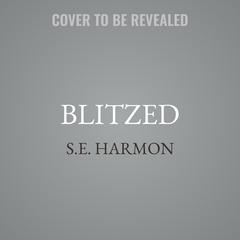Blitzed by S.E. Harmon audiobook