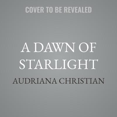 A Dawn of Starlight by Audriana Christian audiobook