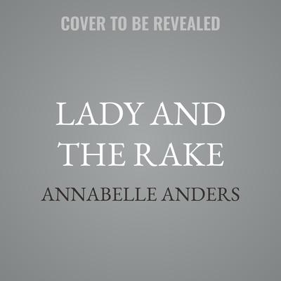 Lady and the Rake by Annabelle Anders audiobook