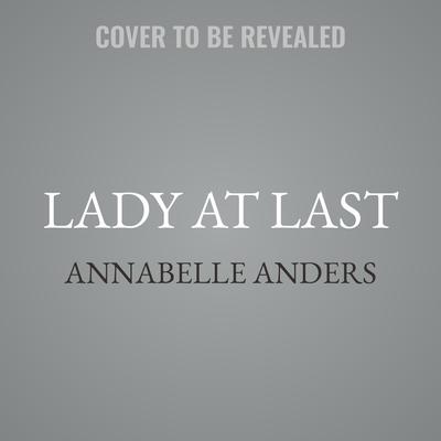 Lady At Last by Annabelle Anders audiobook