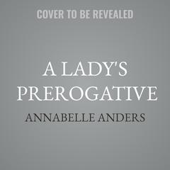 A Lady's Prerogative by Annabelle Anders audiobook