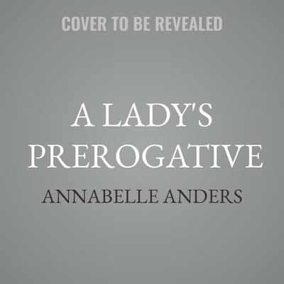 A Lady's Prerogative by Annabelle Anders audiobook