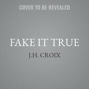 Fake It True by  J.H. Croix audiobook