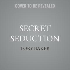 Secret Seduction by Tory Baker audiobook