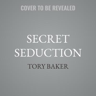Secret Seduction by Tory Baker audiobook