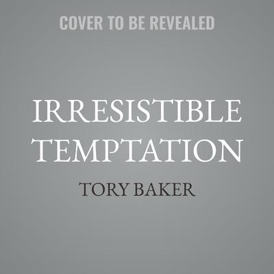 Irresistible Temptation by Tory Baker audiobook