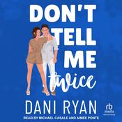 Don't Tell Me Twice by  Dani Ryan audiobook