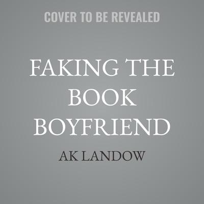 Faking the Book Boyfriend by AK Landow audiobook