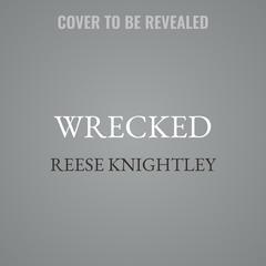 Wrecked by Reese Knightley audiobook