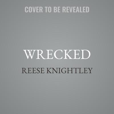 Wrecked by Reese Knightley audiobook