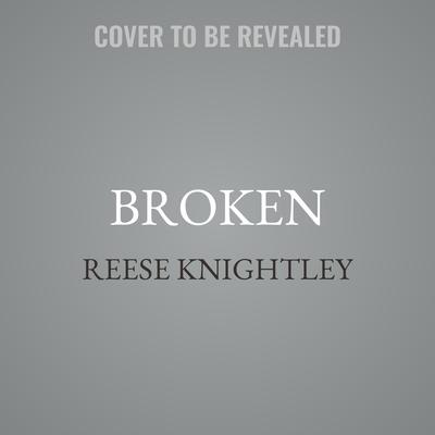 Broken by Reese Knightley audiobook