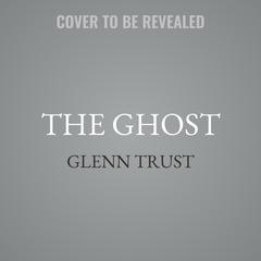 The Ghost by Glenn Trust audiobook