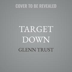 Target Down by Glenn Trust audiobook