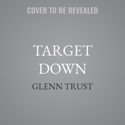 Target Down by Glenn Trust audiobook