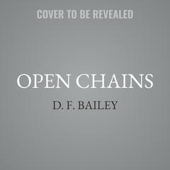 Open Chains by D. F. Bailey audiobook