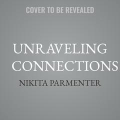 Unraveling Connections by Nikita Parmenter audiobook