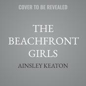 The Beachfront Girls by  Ainsley Keaton audiobook