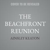 The Beachfront Reunion by  Ainsley Keaton audiobook