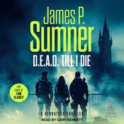 D.E.A.D. Till I Die by  James P. Sumner audiobook