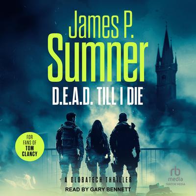 D.E.A.D. Till I Die by James P. Sumner audiobook