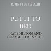 Put it To Bed by  Kate Hilton audiobook