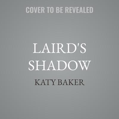 Laird's Shadow by Katy Baker audiobook