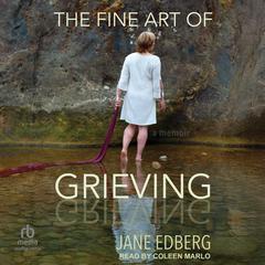 The Fine Art of Grieving by Jane Edberg audiobook