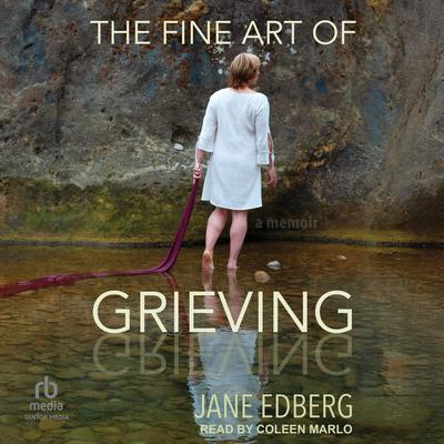 The Fine Art of Grieving by Jane Edberg audiobook
