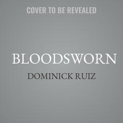 Bloodsworn by Dominick Ruiz audiobook
