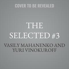 The Selected #3 by Vasily Mahanenko audiobook