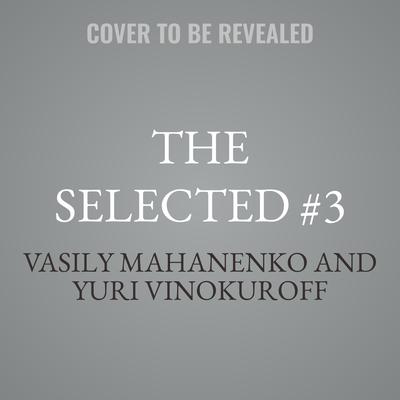 The Selected #3 by Vasily Mahanenko audiobook