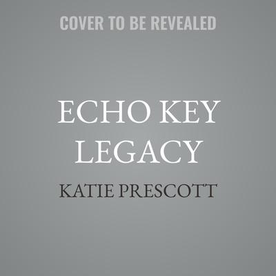 Echo Key Legacy by Katie Prescott audiobook