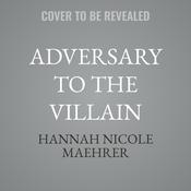 Adversary to the Villain by  Hannah Nicole Maehrer audiobook