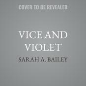 Vice and Violet by  Sarah A. Bailey audiobook