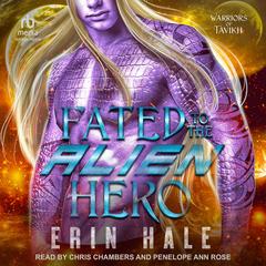 Fated To The Alien Hero by Erin Hale audiobook
