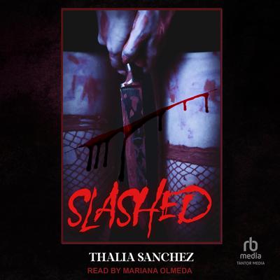 Slashed by Thalia Sanchez audiobook