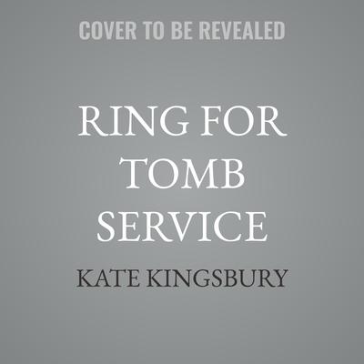 Ring for Tomb Service by Kate Kingsbury audiobook