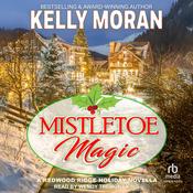 Mistletoe Magic by  Kelly Moran audiobook
