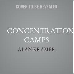 Concentration Camps by Alan Kramer audiobook