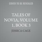 Tales of Novia, Volume 1, Book 3 by  Jessica Cage audiobook