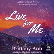 Live for Me by  Brittany Ann audiobook