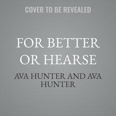 For Better or Hearse by Ava Hunter audiobook